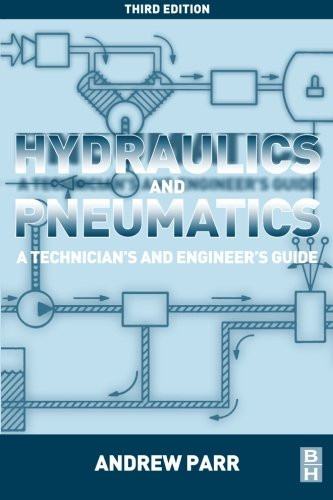 Hydraulics and Pneumatics: A technician's and engineer's guide