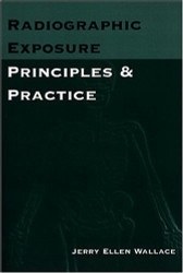 Radiographic Exposure: Principles and Practice