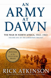 Army at Dawn: The War in North Africa 1942-1943