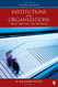 Institutions and Organizations: Ideas Interests and Identities