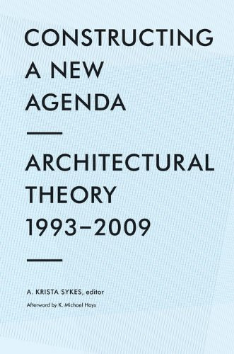 Constructing a New Agenda: Architectural Theory 1993-2009