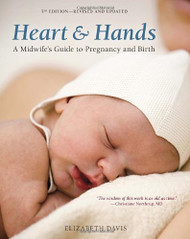 Heart and Hands: A Midwife's Guide to Pregnancy and Birth