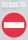 This Means This This Means That: A User's Guide to Semiotics