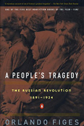 People's Tragedy: The Russian Revolution: 1891-1924