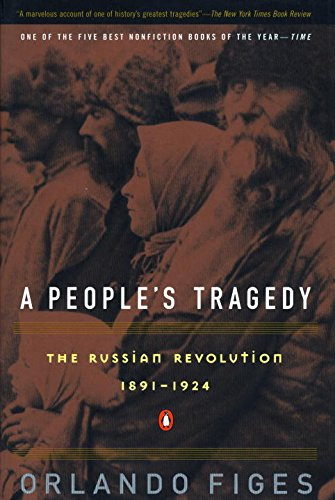 People's Tragedy: The Russian Revolution: 1891-1924