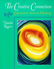 Creative Connection: Expressive Arts As Healing