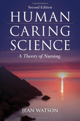 Human Caring Science: A Theory of Nursing