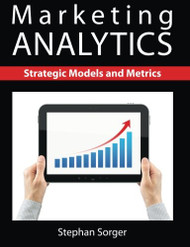 Marketing Analytics: Strategic Models and Metrics