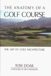 Anatomy of a Golf Course: The Art of Golf Architecture