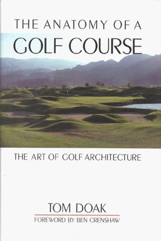 Anatomy of a Golf Course: The Art of Golf Architecture