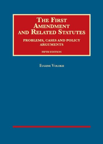 First Amendment and Related Statutes Problems Cases and Policy Arguments