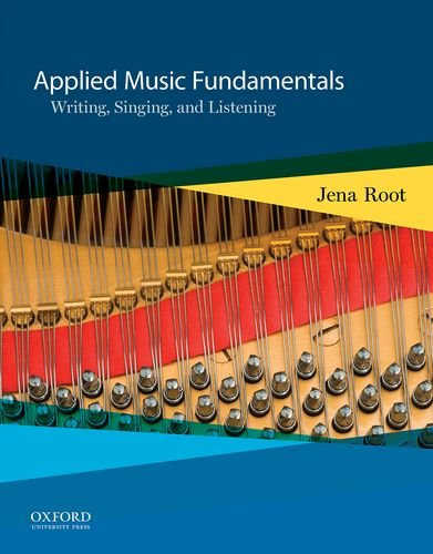 Applied Music Fundamentals: Writing Singing and Listening
