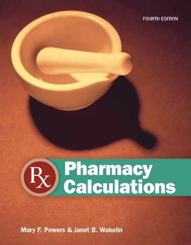 Pharmacy Calculations by Mary F. Powers