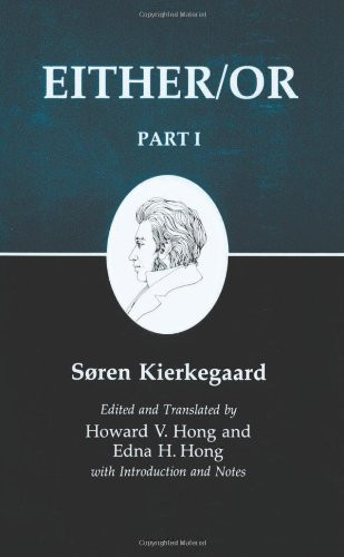 Either/Or Part I (Kierkegaard's Writings 3)
