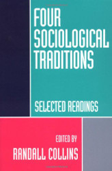 Four Sociological Traditions  by Randall Collins