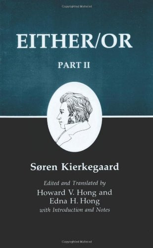 Either/Or Part II (Kierkegaard's Writings Volume 4)