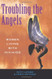 Troubling The Angels: Women Living With HIV/AIDS