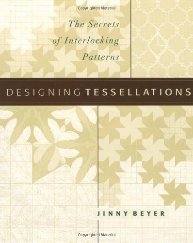 Designing Tessellations: The Secrets of Interlocking Patterns