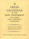Greek Grammar of the New Testament and Other Early Christian Literature