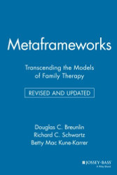 Metaframeworks: Transcending the Models of Family Therapy