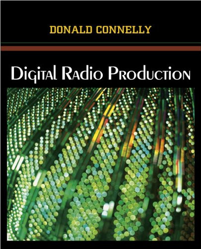 Digital Radio Production  - by Donald Connelly