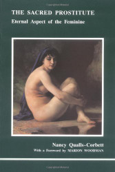 Sacred Prostitute: Eternal Aspect of the Feminine