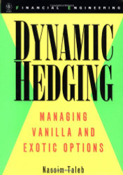 Dynamic Hedging: Managing Vanilla and Exotic Options