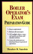 Boiler Operator's Exam Preparation Guide