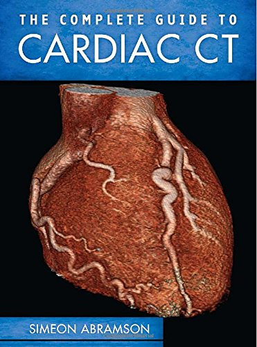 Complete Guide to Cardiac CT