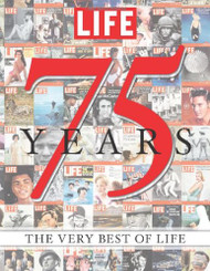 LIFE 75 Years: The Very Best of LIFE