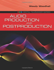 Audio Production And Postproduction (Digital Filmmaker)