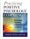 Practicing Positive Psychology Coaching