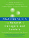 Coaching Skills for Nonprofit Managers and Leaders Coaching Skills for Nonprofit Managers and Leaders