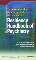 Massachusetts General Hospital/McLean Hospital Residency Handbook of Psychiatry
