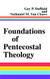 Foundations of Pentecostal Theology