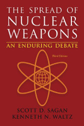 Spread of Nuclear Weapons: An Enduring Debate