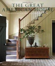Great American House: Tradition for the Way We Live Now