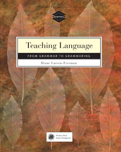 Teaching Language: From Grammar to Grammaring