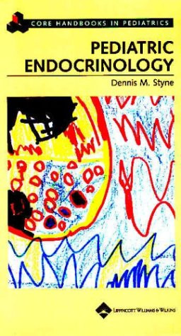 Pediatric Endocrinology (Core Handbooks in Pediatrics)  - by Dennis Styne