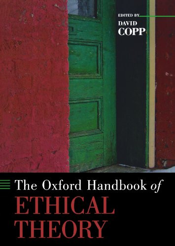 Oxford Handbook of Ethical Theory (Oxford Handbooks)