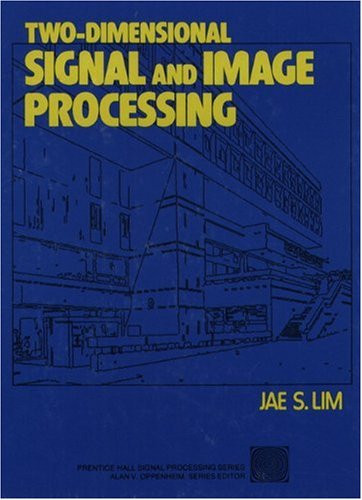 Two-Dimensional Signal and Image Processing  - by Jae Lim