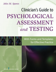 Clinician's Guide to Psychological Assessment and Testing