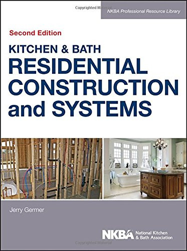 Kitchen and Bath Residential Construction and Systems