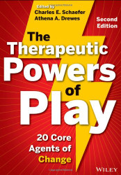 Therapeutic Powers of Play: 20 Core Agents of Change