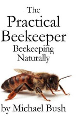 Practical Beekeeper: Beekeeping Naturally