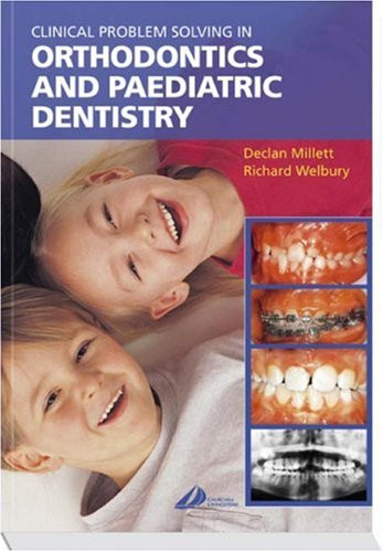 Clinical Problem Solving In Orthodontics and Paediatric Dentistry