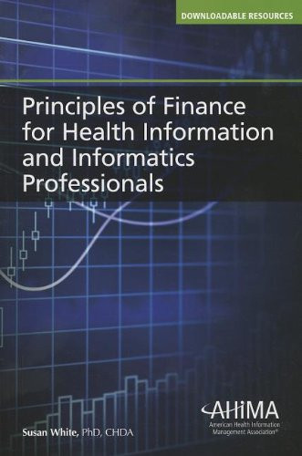 Principles of Finance for Health Information and Informatics Professionals