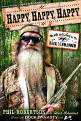 Happy Happy Happy: My Life and Legacy as the Duck Commander