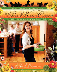 Pioneer Woman Cooks: Recipes from an Accidental Country Girl