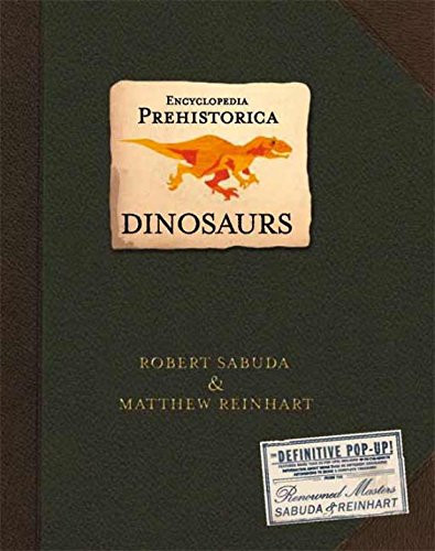 Encyclopedia Prehistorica Dinosaurs: The Definitive Pop-Up